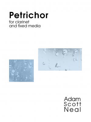 Petrichor for clarinet and fixed media (PDF sheet music)