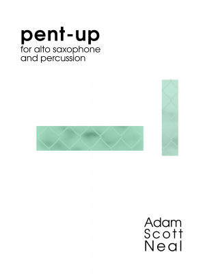 pent-up for alto saxophone and percussion (PDF sheet music)